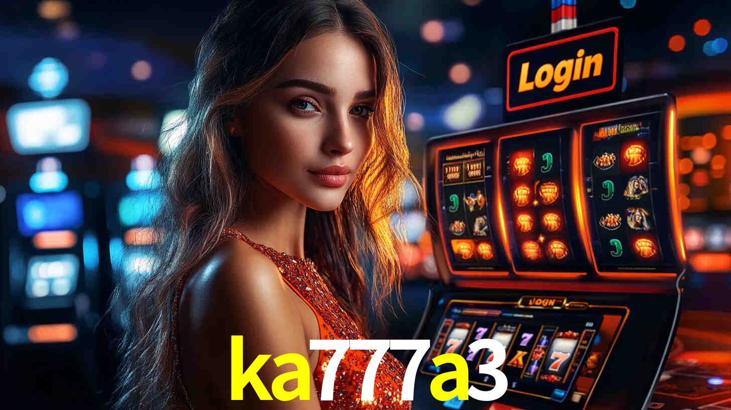 Sinta a adrenalina dos jogos de cassino com ka777a3
